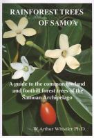 Rainforest trees of Samoa : a guide to the common native and naturalized lowland and foothill forest trees of the Samoan archipelago /