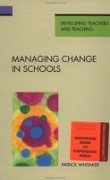 Managing change in schools /