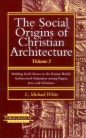 The social origins of Christian architecture /