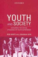 Youth and society : exploring the social dynamics of youth experience /