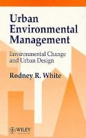 Urban environmental management : environmental change and urban design /