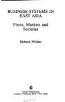 Business systems in East Asia : firms, markets, and societies /