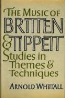 The music of Britten and Tippett : studies in themes and techniques /
