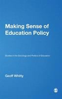 Making sense of education policy : studies in the sociology and politics of education /