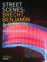 Street scenes : Brecht, Benjamin, and Berlin /
