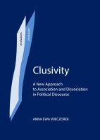 Clusivity : a new approach to association and dissociation in political discourse /