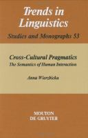 Cross-cultural pragmatics : the semantics of human interaction /