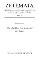 Die 'dunklen Jahrhunderte' der Persis : Untersuchungen zu Geschichte und Kultur von Fārs in frühhellenistischer Zeit (330-140 v. Chr.) /