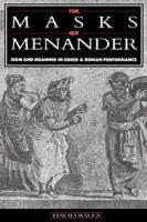 The masks of Menander : sign and meaning in Greek and Roman performance /