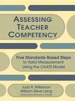 Assessing teacher competency : five standards-based steps to valid measurement using the CAATS model /
