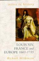 Louis XIV, France and Europe, 1661-1715 /