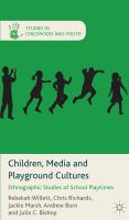 Children, Media and Playground Cultures Ethnographic Studies of School Playtimes.