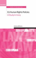 EU human rights policies : a study in irony /