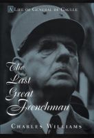 The last great Frenchman : a life of General de Gaulle /