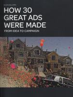 How 30 great ads were made : from idea to campaign /