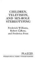 Children, television, and sex-role stereotyping /