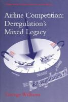 Airline competition : deregulation's mixed legacy /