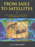 From sails to satellites : the origin and development of navigational science /