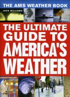 The AMS weather book : the ultimate guide to America's weather /