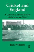 Cricket and England : a cultural and social history of the inter-war years /