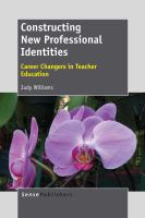 Constructing new professional identities career changers in teacher education /