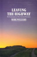 Leaving the highway : six contemporary New Zealand novelists /