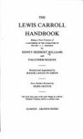 The Lewis Carroll handbook : being a new version of a handbook of the literature of the Rev. C. L. Dodgson /