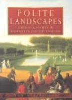 Polite landscapes : gardens and society in eighteenth-century England /