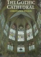 The Gothic cathedral : the architecture of the great church, 1130-1530, with 220 illustrations /