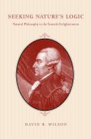 Seeking nature's logic : natural philosophy in the Scottish enlightenment /