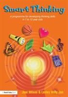 Smart thinking : a programme for developing thinking skills in 7 to 12 year olds /