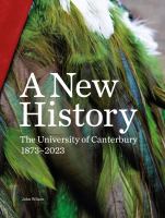 New history : the University of Canterbury 1873-2023 /