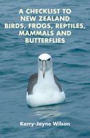 A checklist to New Zealand birds, frogs, reptiles, mammals and butterflies /