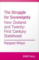 The struggle for sovereignty : New Zealand and twenty-first century statehood /