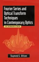 Fourier series and optical transform techniques in contemporary optics : an introduction /