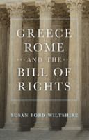 Greece, Rome, and the Bill of Rights /