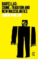 Badfellas : crime, tradition and new masculinities /