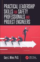 Practical leadership skills for safety professionals and project engineers /
