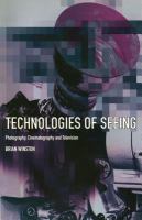 Technologies of seeing : photography, cinematography and television /