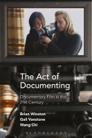 The act of documenting : documentary film in the 21st century /