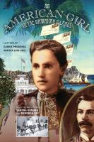 An American girl in the Hawaiian Islands : letters of Carrie Prudence Winter, 1890-1893 /