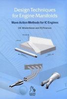 Design techniques for engine manifolds : wave action methods for IC engines /