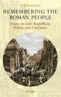 Remembering the Roman people : essays on late-Republican politics and literature /