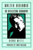 Walter Benjamin : an intellectual biography /
