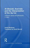 Al-Ghazali, Averroës and the interpretation of the Qur'an common sense and philosophy in Islam /