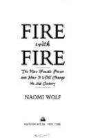 Fire with fire : the new female power and how it will change the 21st century /
