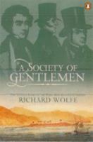 A society of gentlemen : the untold story of the first New Zealand Company /