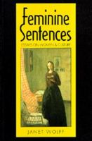 Feminine sentences : essays on women and culture /