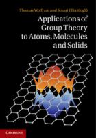 Applications of group theory to atoms, molecules, and solids /