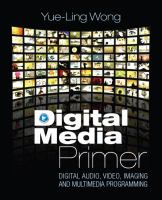 Digital media primer : digital audio, video, imaging and multimedia programming /